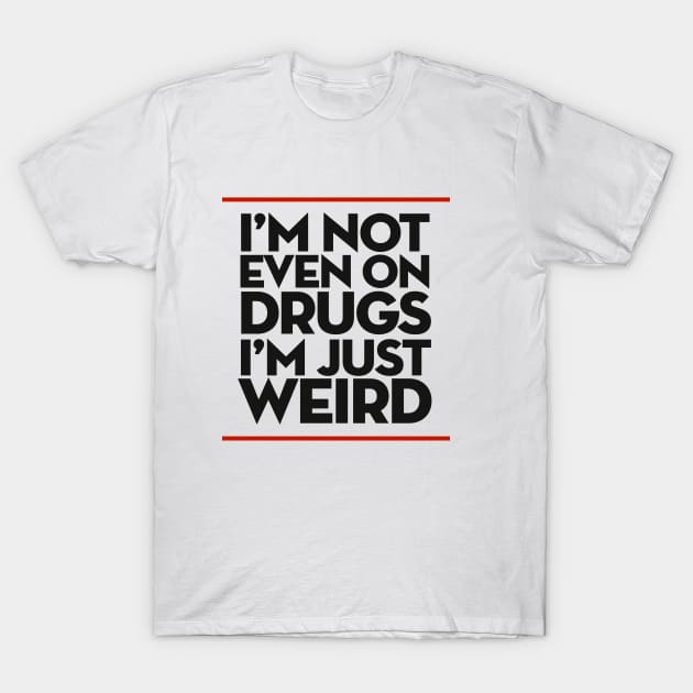 Just Weird T-Shirt by brunabottin